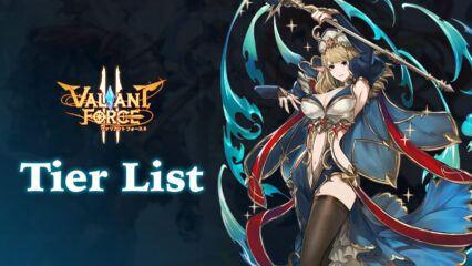Valiant Force 2 Tier List &#8211; The Best Characters in the Game That You Should Reroll For